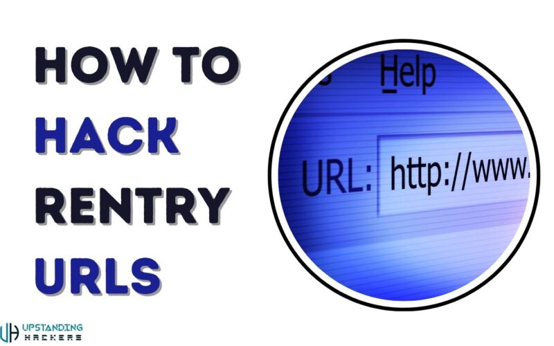 How to Hack Rentry URLs: An Ultimate Guide