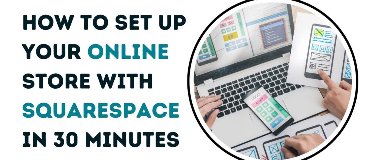 How to Set Up Your Online Store with Squarespace in 30 Minutes