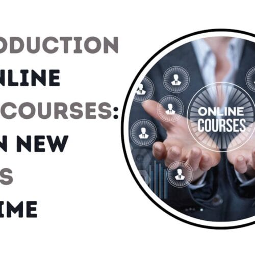 Introduction to Online Tech Courses: Learn New Skills Anytime