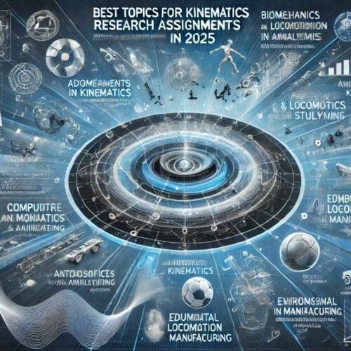 Best Topics for Kinematics Research Assignment in 2025