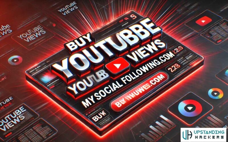 Buy YouTube Views MySocialFollowing.com: Fast & Safe Growth Now