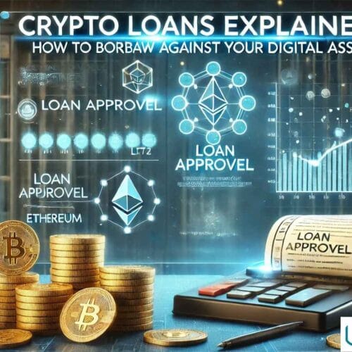 Crypto Loans Explained: How to Borrow Against Your Digital Assets