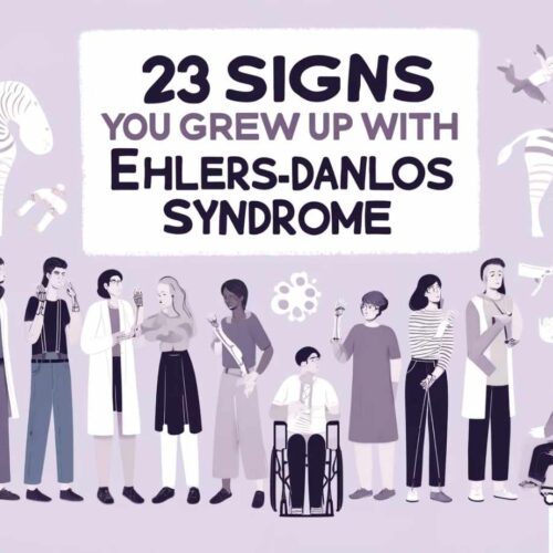 23 Signs You Grew up With Ehlers-Danlos Syndrome (EDS)