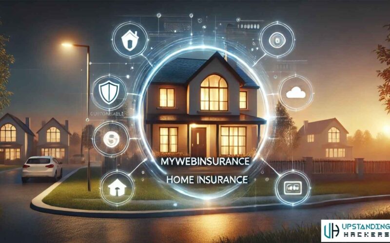Mywebinsurance.com Home Insurance: Safeguarding Your Home Now