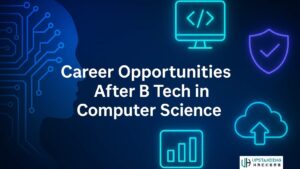 Career Prospects After BTech in Computer Science in 2025 and Beyond