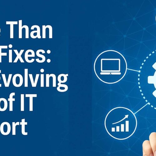 IT Services and Support: Practical Value Beyond Basic Troubleshooting