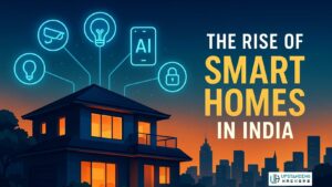Smart Homes Using AI in India: Opening Up New Possibilities