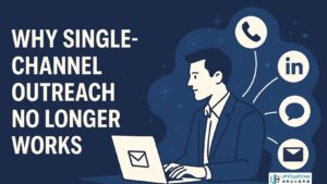 The Role of Multichannel Outreach in Modern Sales