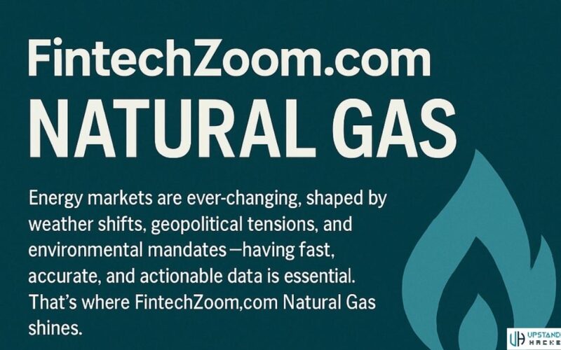 FintechZoom.com Natural Gas: The Ultimate Guide for 2025 Investors