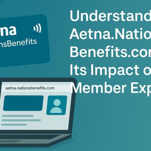 How Aetna.NationsBenefits.com Enhances Member Experience