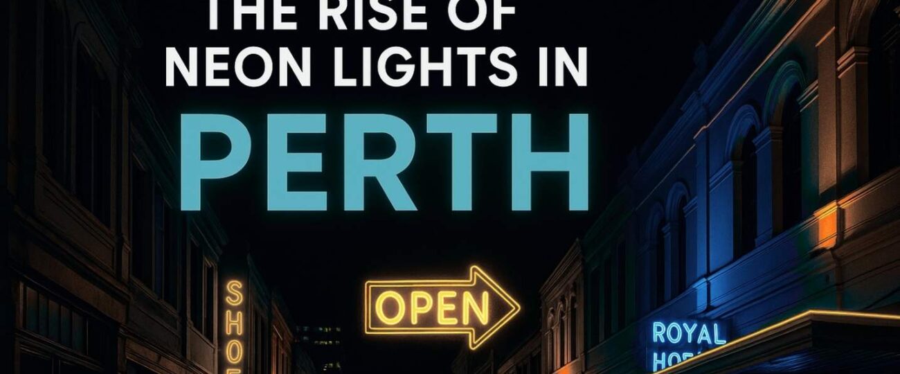 The Rise of Neon Lights in Perth