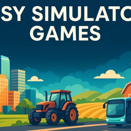 Top Busy Simulator Games in 2025: Unlock Immersive Fun Now