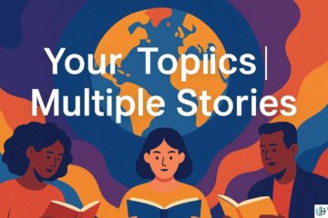 Your Topics | Multiple Stories: Explore Diverse Voices