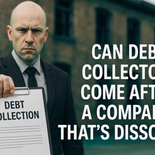 Can Debt Collectors Come After a Company That’s Dissolved?