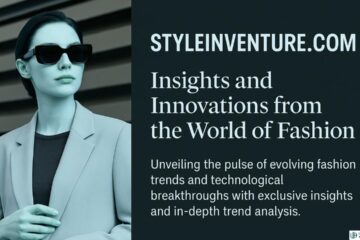 StyleInVenture com: Your Ultimate Guide to Contemporary Fashion