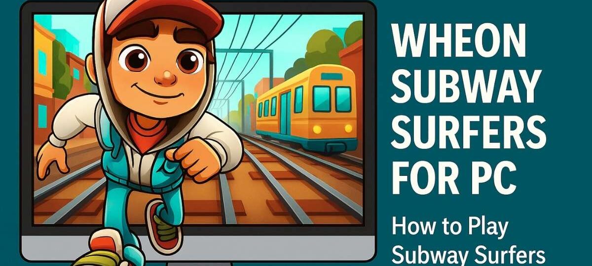 Wheon Subway Surfers for PC