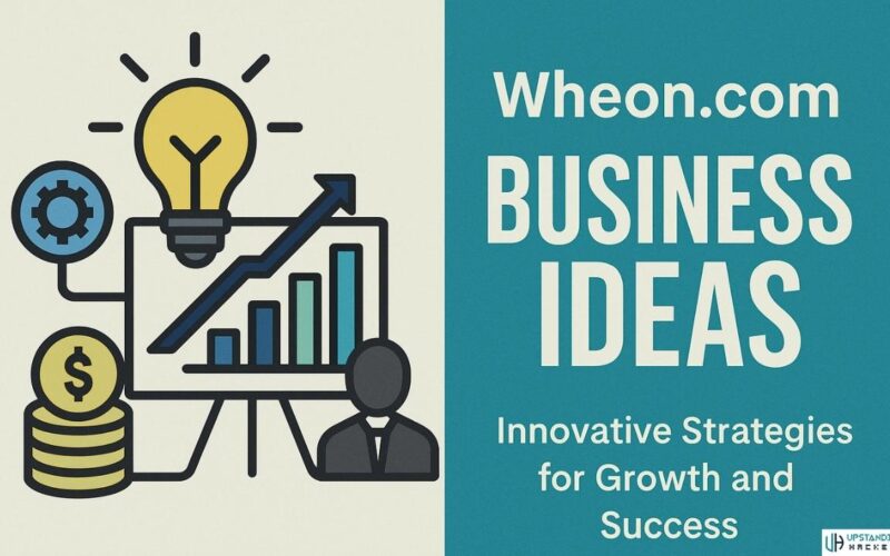 Wheon.com Business Ideas: Strategies for Business Growth and Success