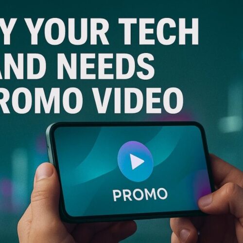 Why Your Tech Brand Needs a Promo Video (and How to Make One)