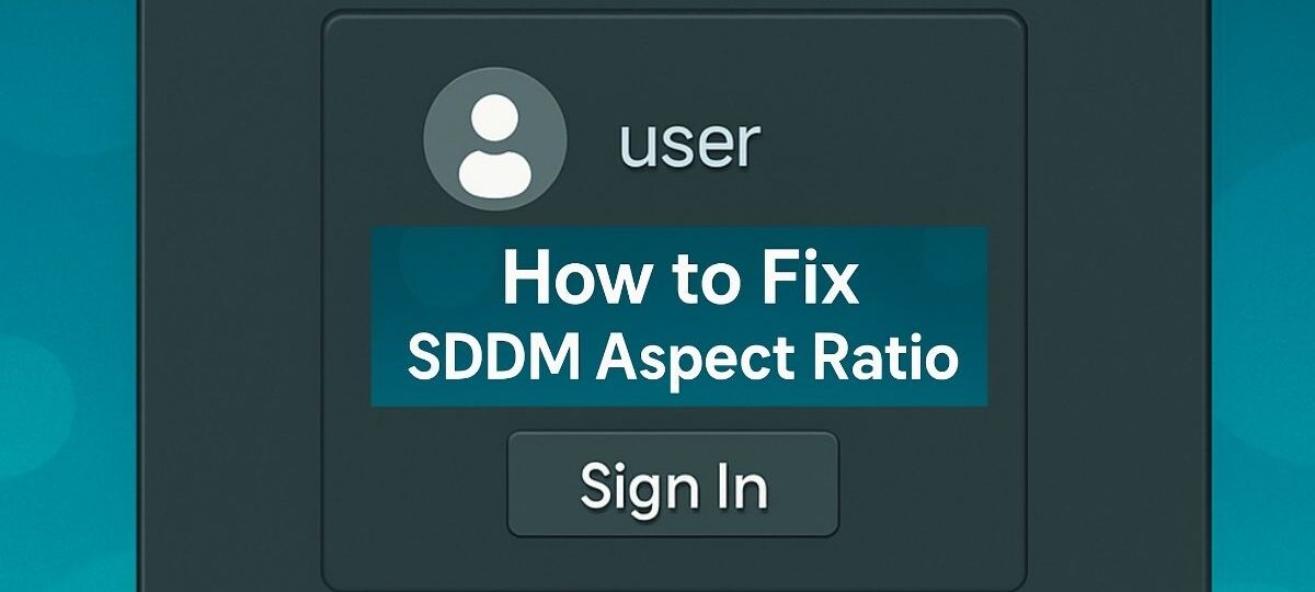 Fix SDDM Aspect Ratio & Resolution on HiDPI Screens Easily