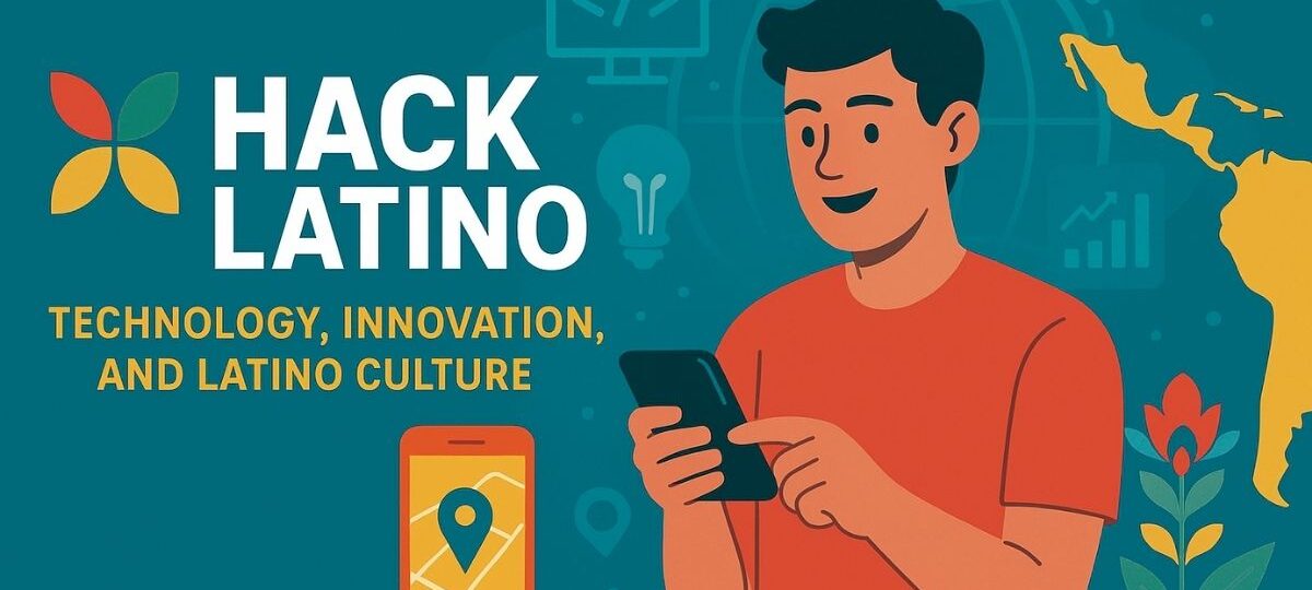 Hack Latino Tech Meets Latino Culture & Safety