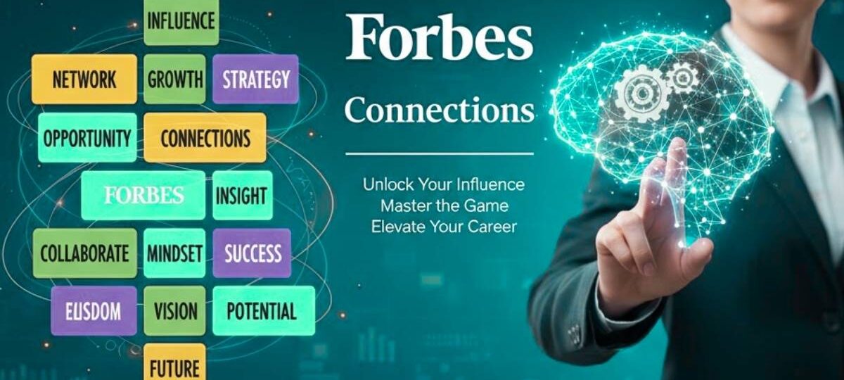 Forbes Connections Hints Building Influence and Opportunities