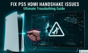 How to Fix PS5 HDMI Handshake Issues Troubleshooting Guide
