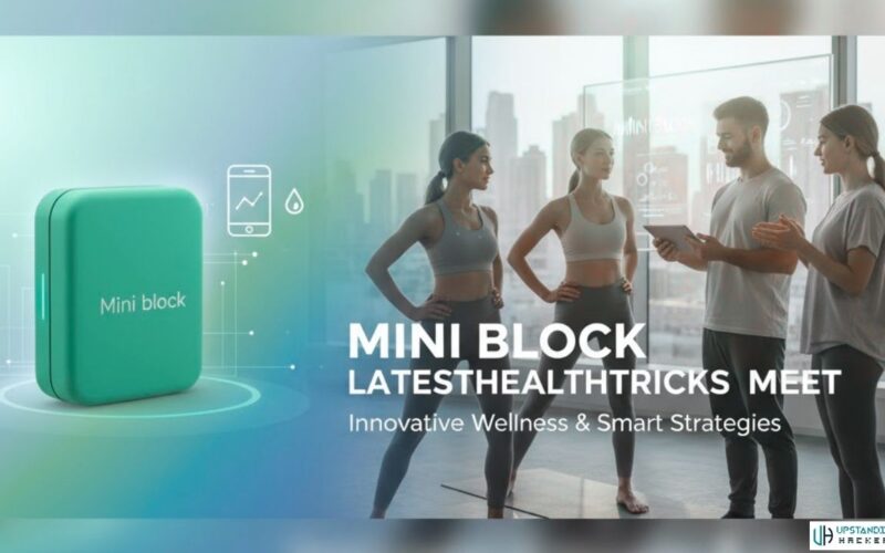 The Mini Block LatestHealthTricks Meet: An Ultimate Guide