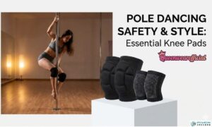 Choosing Knee Pads for Pole Dancing Queenwearofficial Online Store