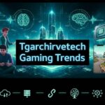Tgarchirvetech Gaming Trends