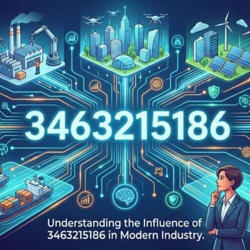Understanding the Impact of 3463215186 on Modern Industry
